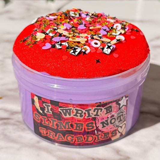 I WRITE SLIMES NOT TRAGEDIES